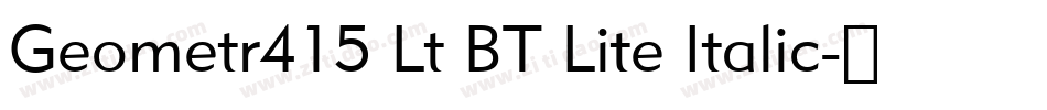 Geometr415 Lt BT Lite Italic字体转换